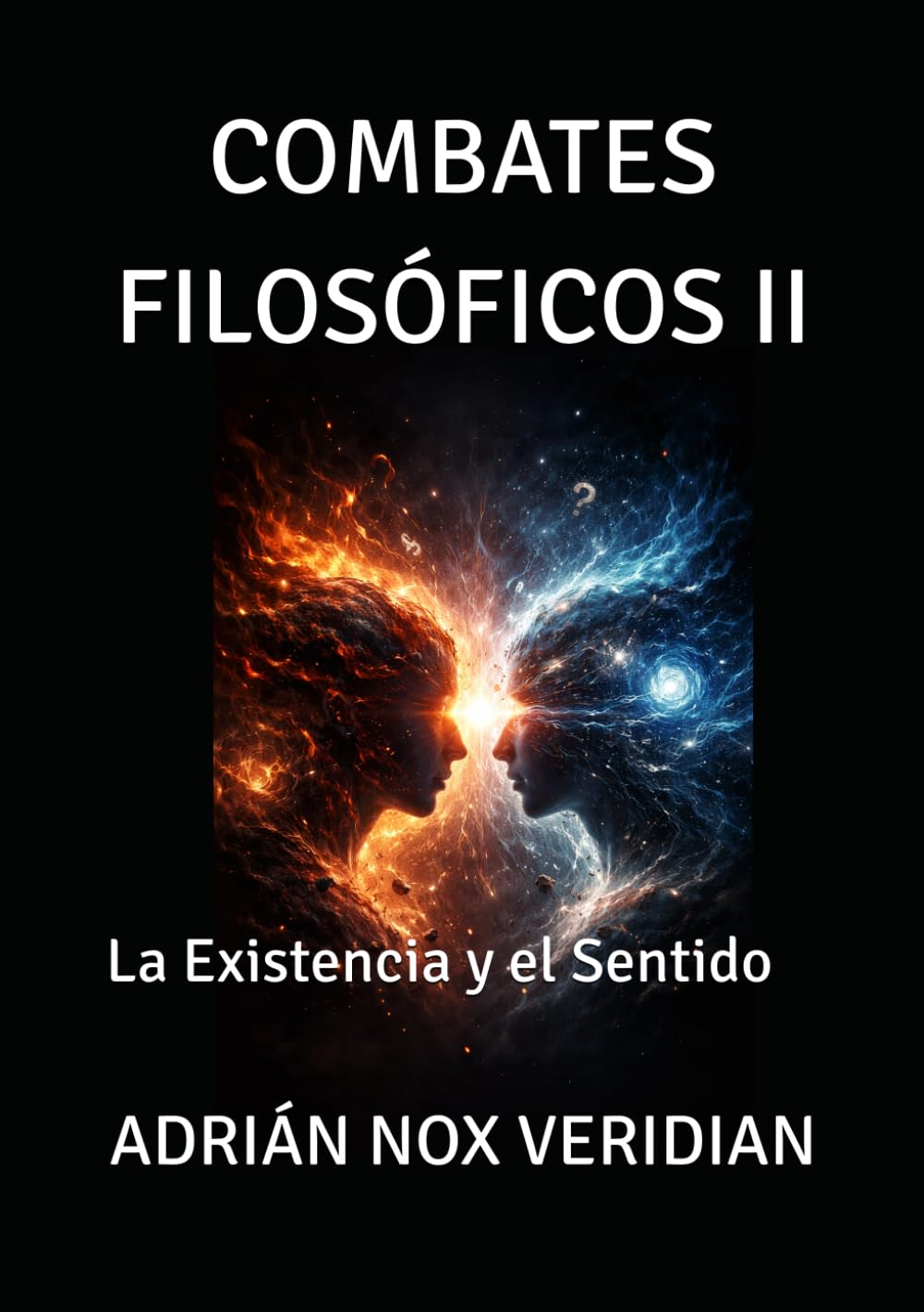 COMBATES FILOSÓFICOS II: La Existencia y el Sentido