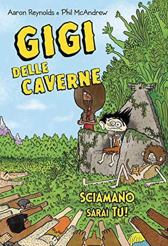  Gigi delle caverne. Sciamano sarai tu