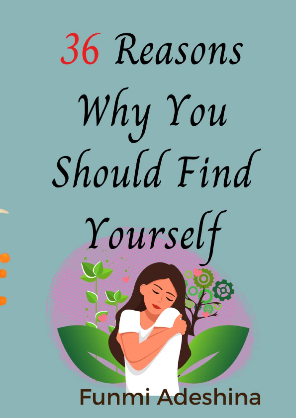 36 Reasons Why You Should Find Yourself