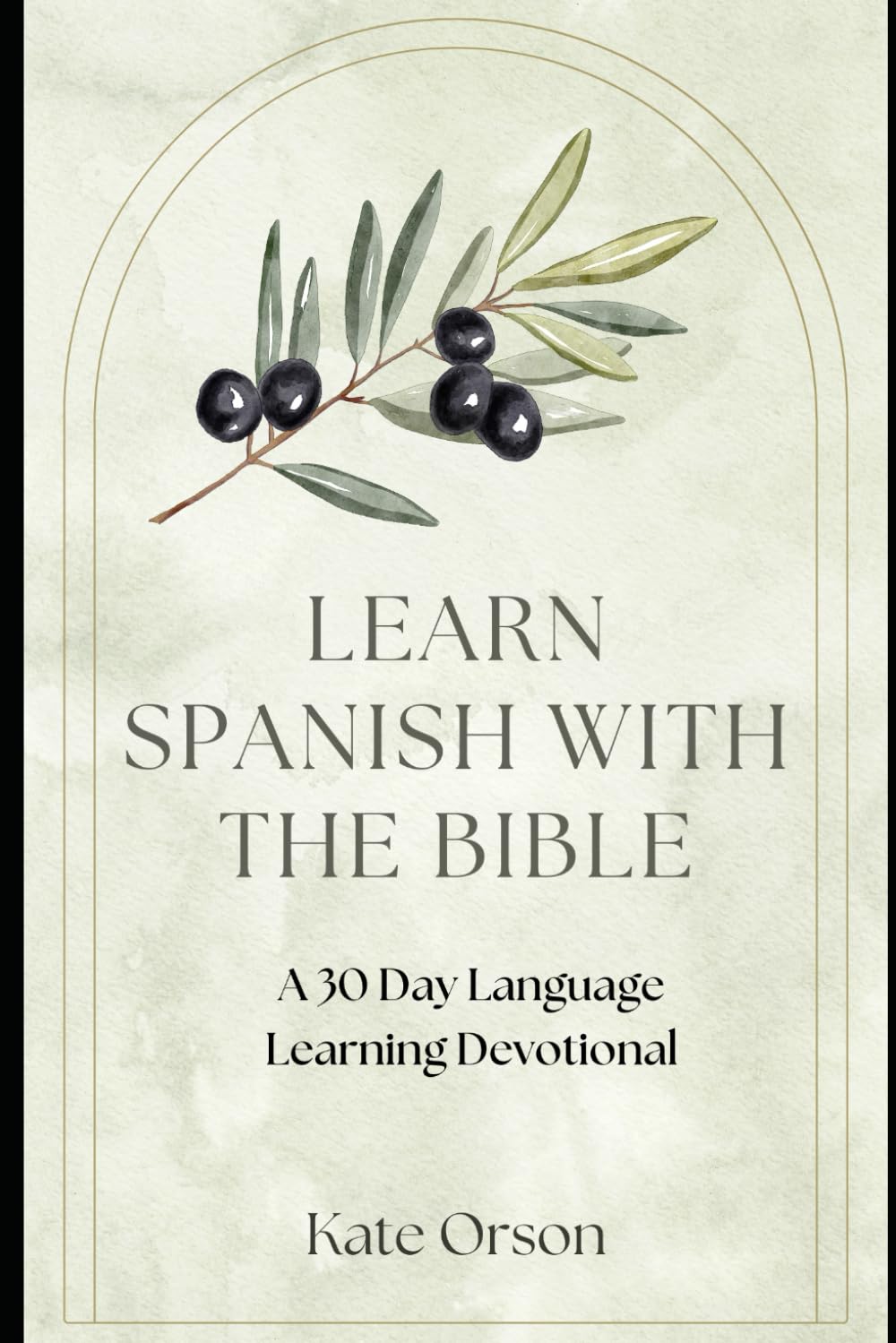 Learn Spanish With The Bible: A 30 Day Language Learning Devotional