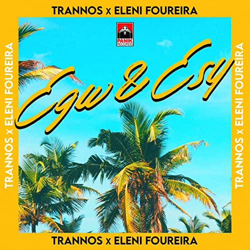 Trannos & Eleni Foureira
