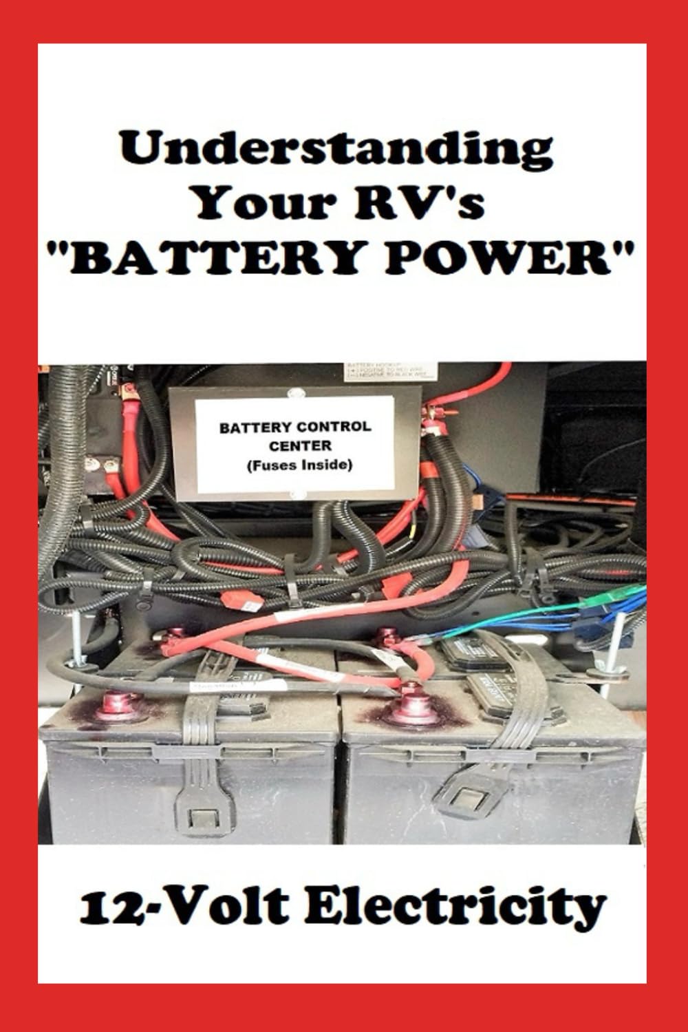 Understanding Your RV's "BATTERY POWER": 12-Volt Electricity: 2