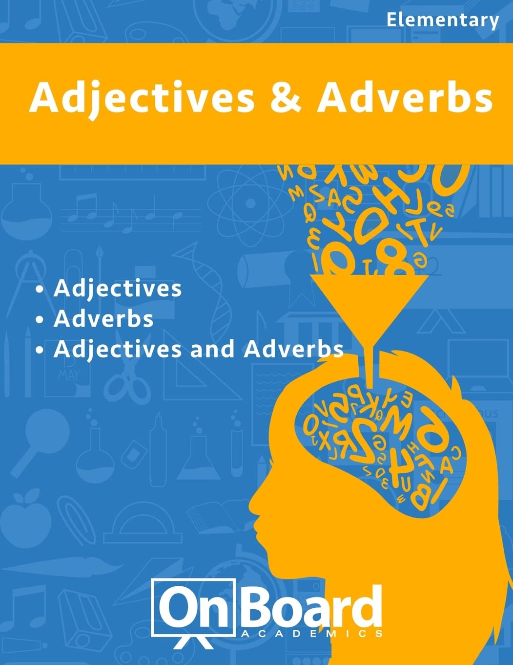 Ajectives and Adverbs: Adverbs, Adjectives, Adjectives and Adverbs