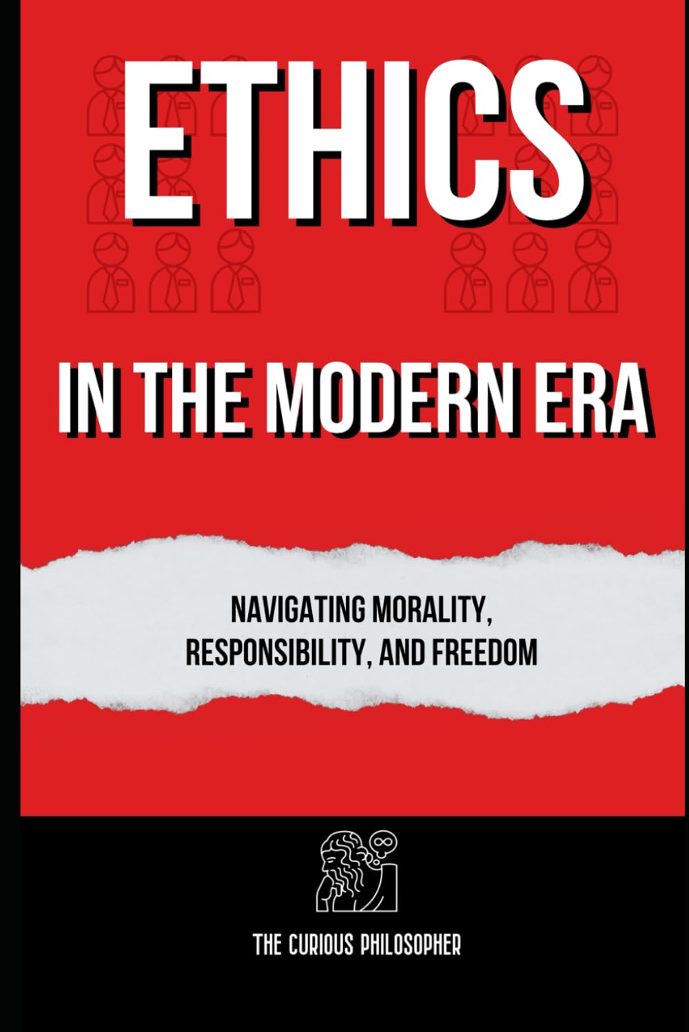 Ethics in the Modern Era: Navigating Morality, Responsibility, and Freedom