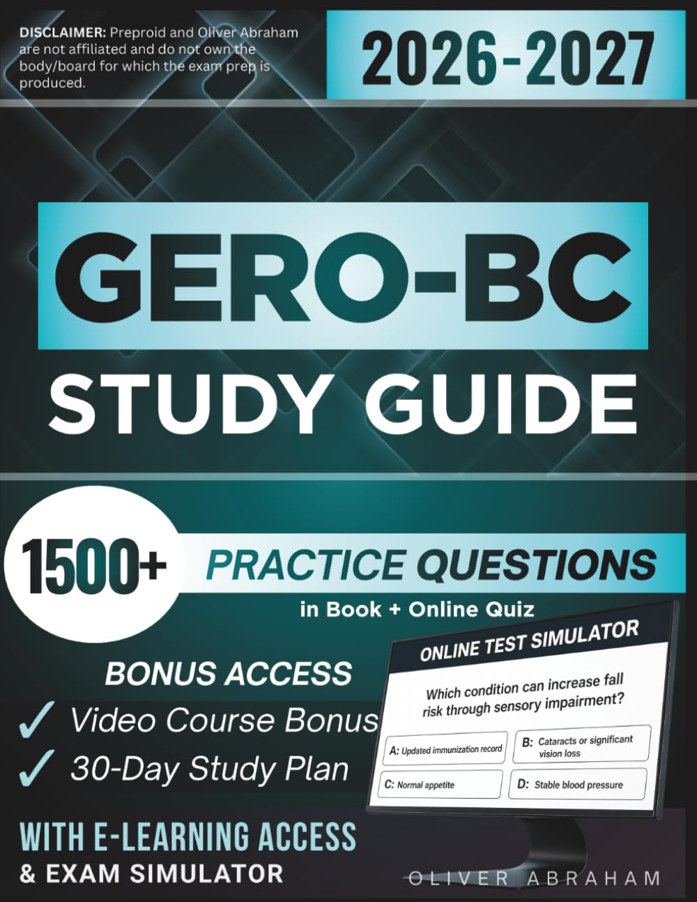 GERO-BC STUDY GUIDE 2026 – 2027: Extended Edition, Detailed Review for the ANCC Gerontological Nursing Certification, 1500+ Verified Questions and Answers and Hours of E-Learning Access to Pass