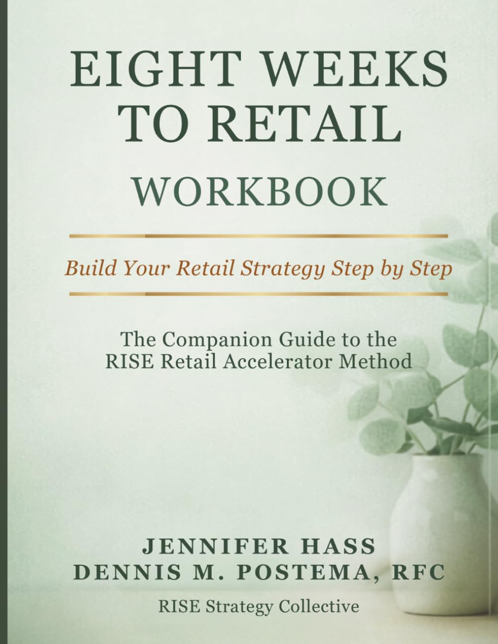 EIGHT WEEKS TO RETAIL: The RISE Retail Accelerator Workbook