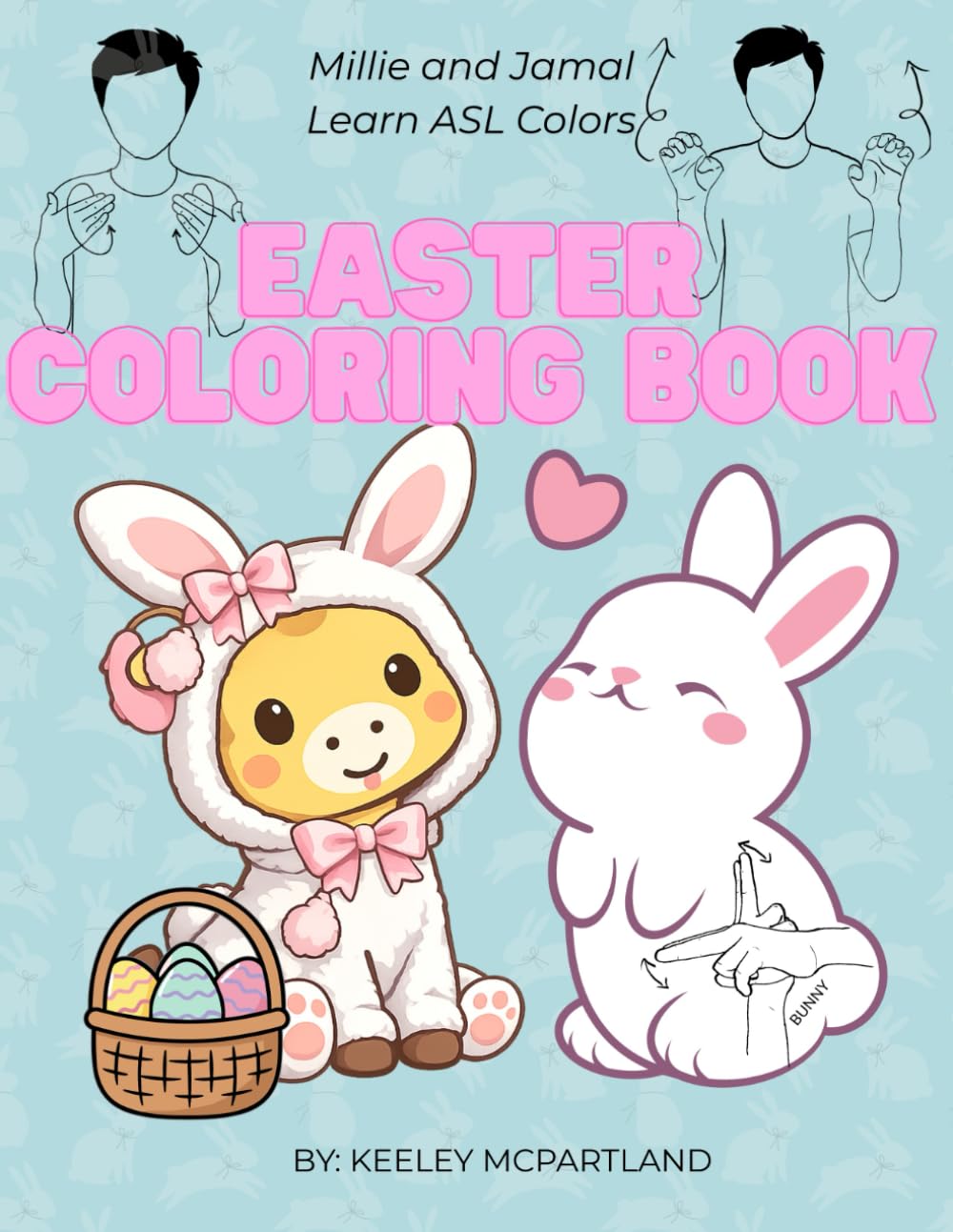 Millie and Jamal Learn ASL Colors: An Easter Coloring Book (Color by ASL: An ASL Twist on Color by Number)