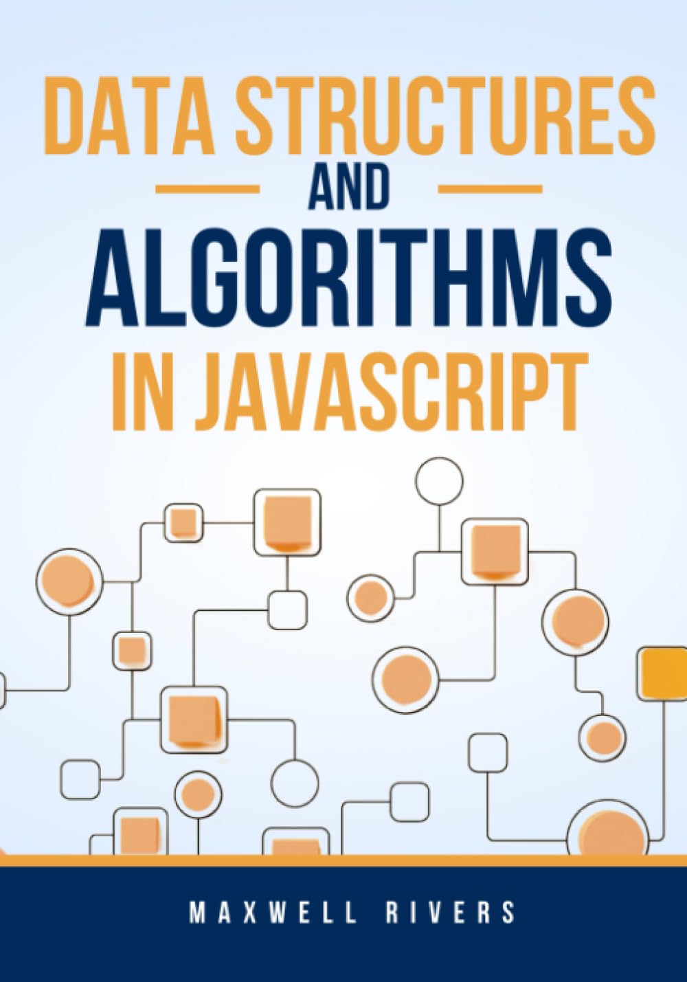 Data Structures and Algorithms in Javascript: Rivers, Maxwell ...