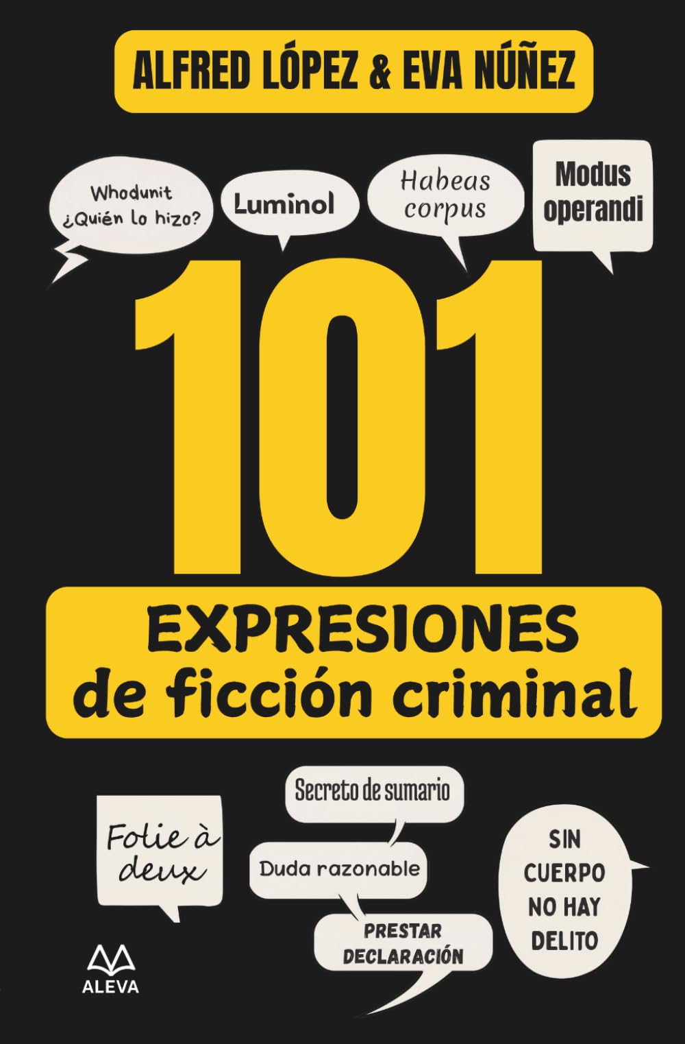101 EXPRESIONES de ficción criminal: Una guía esencial para entender el lenguaje y los términos utilizados en la novela policiaca, el thriller, el suspense y el true crime