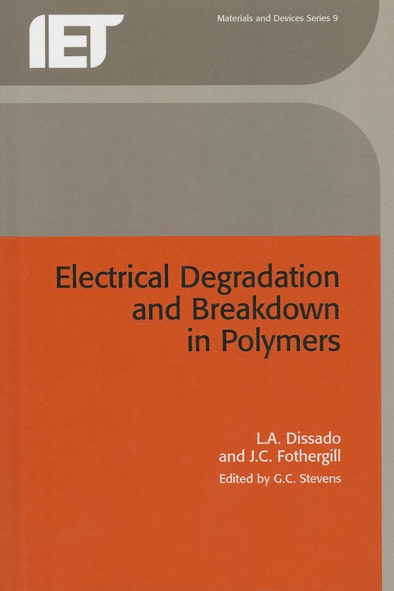Buy Electrical Degradation and Breakdown in Polymers (Materials, Circuits and Devices) — BookShops.in
