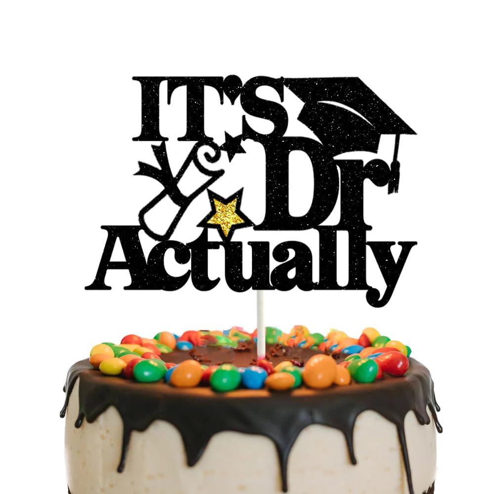It's Dr Actually Cake Topper Black and Gold Glitter Doctoral Degree Graduation Cake Topper Graduation Cap Star Cake Picks for 2026 Doctorate Graduation Party Decorations