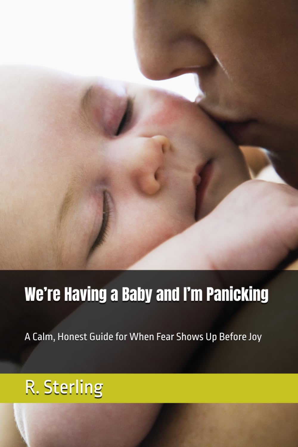 We’re Having a Baby and I’m Panicking: A Calm, Honest Guide for When Fear Shows Up Before Joy