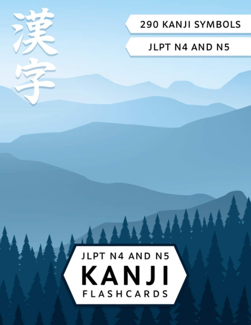 JLPT N4 and N5 Kanji Flash Cards: Learn Japanese Kanji with Cut-out Flash Cards (Japanese Writing Workbooks)