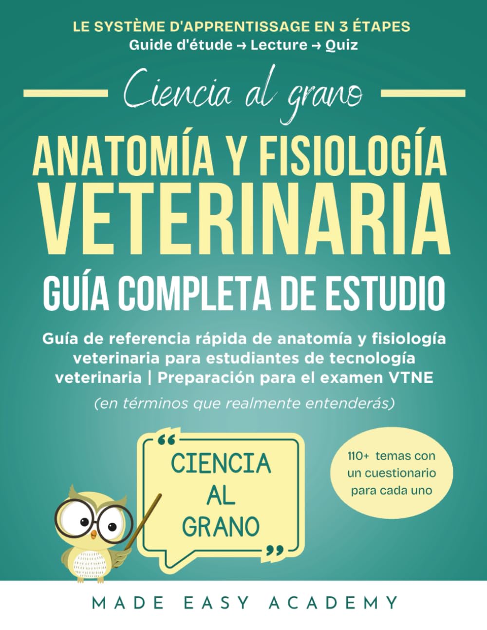 Ciencia al grano: Anatomía y fisiología veterinaria Guía Completa de Estudio: Guía de referencia rápida de anatomía y fisiología veterinaria para estudiantes de tecnología veterinaria