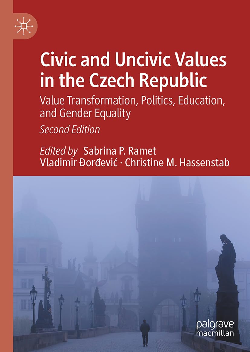Civic and Uncivic Values in the Czech Republic: Value Transformation, Politics, Education, and Gender Equality