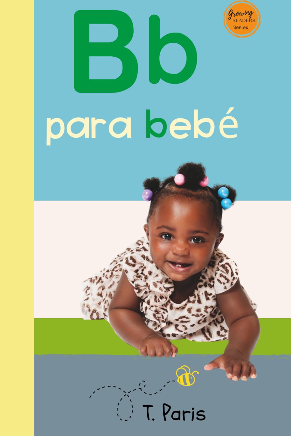 B para bebé: librito de la letra b ~ aprendiendo el abecedario~ serie ¡Vamos a leer! (Spanish Edition)