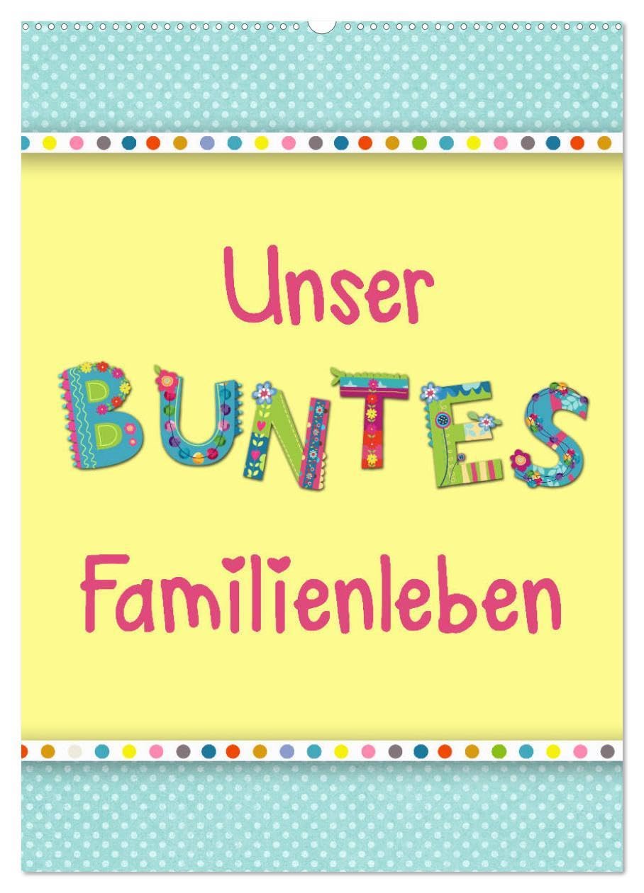 Unser buntes Familienleben (Wandkalender 2026 DIN A2 hoch), CALVENDO Monatskalender: Der farbenfroh und heiter illustrierte Monatsplaner für die ganze Familie (CALVENDO Spass)