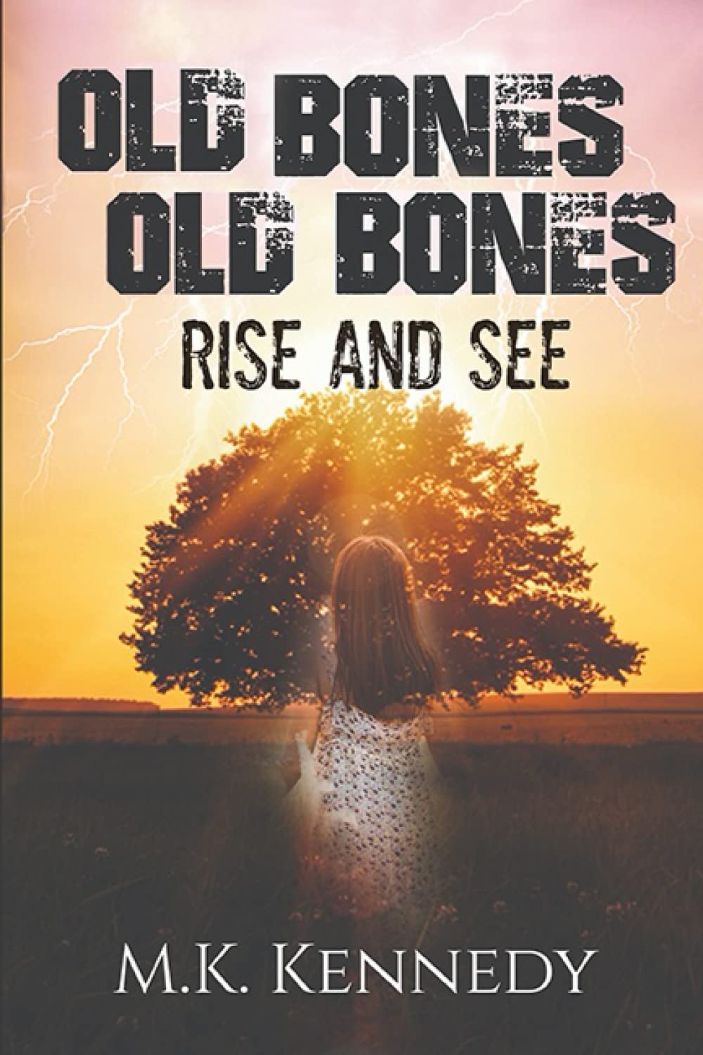 Old Bones Old Bones: Rise and See