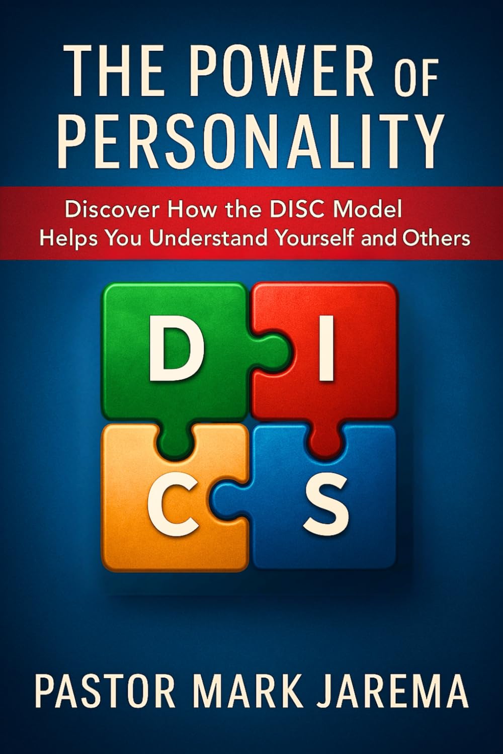 The Power of Personality: Discover How the DISC Model Helps You Understand Yourself and Others