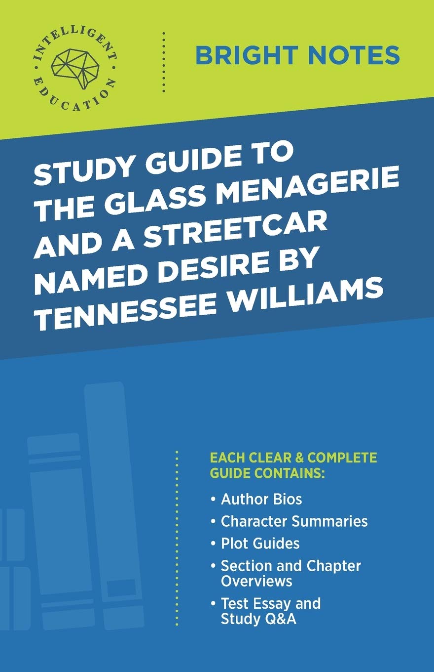 Study Guide to The Glass Menagerie and A Streetcar Named Desire by Tennessee Williams (Bright Notes)