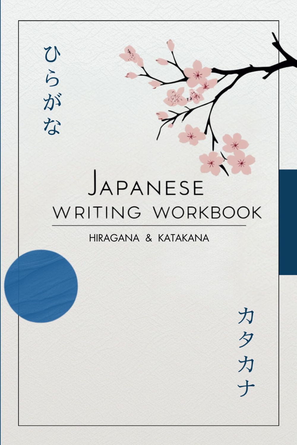 Hiragana and Katakana Japanese Workbook: Step-by-step Guide to Writing
