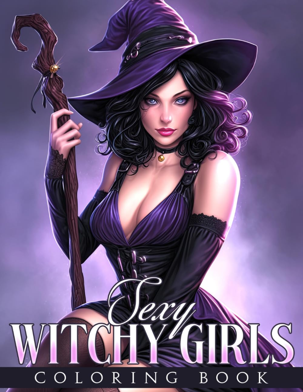 Sexy Witchy Girls Coloring Book: Naughty And Stunning Dark Glamour Illustrations With Mystical Coloring Pages Designs For Adults Relieving Stress & Relaxation