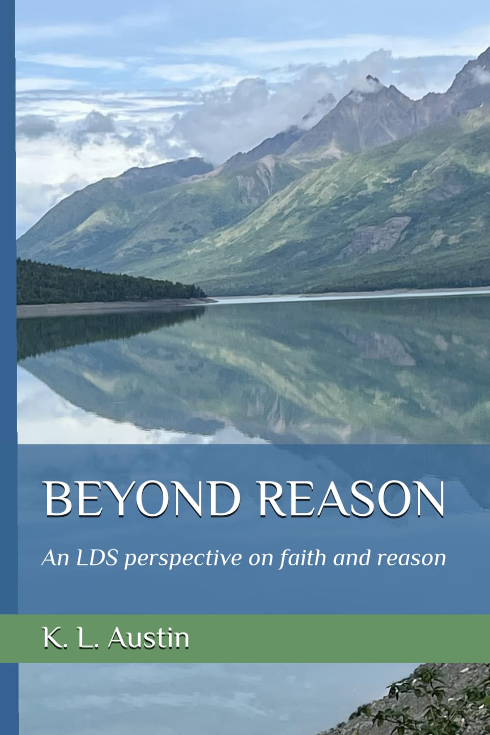 Beyond Reason: An LDS perspective on faith and reason