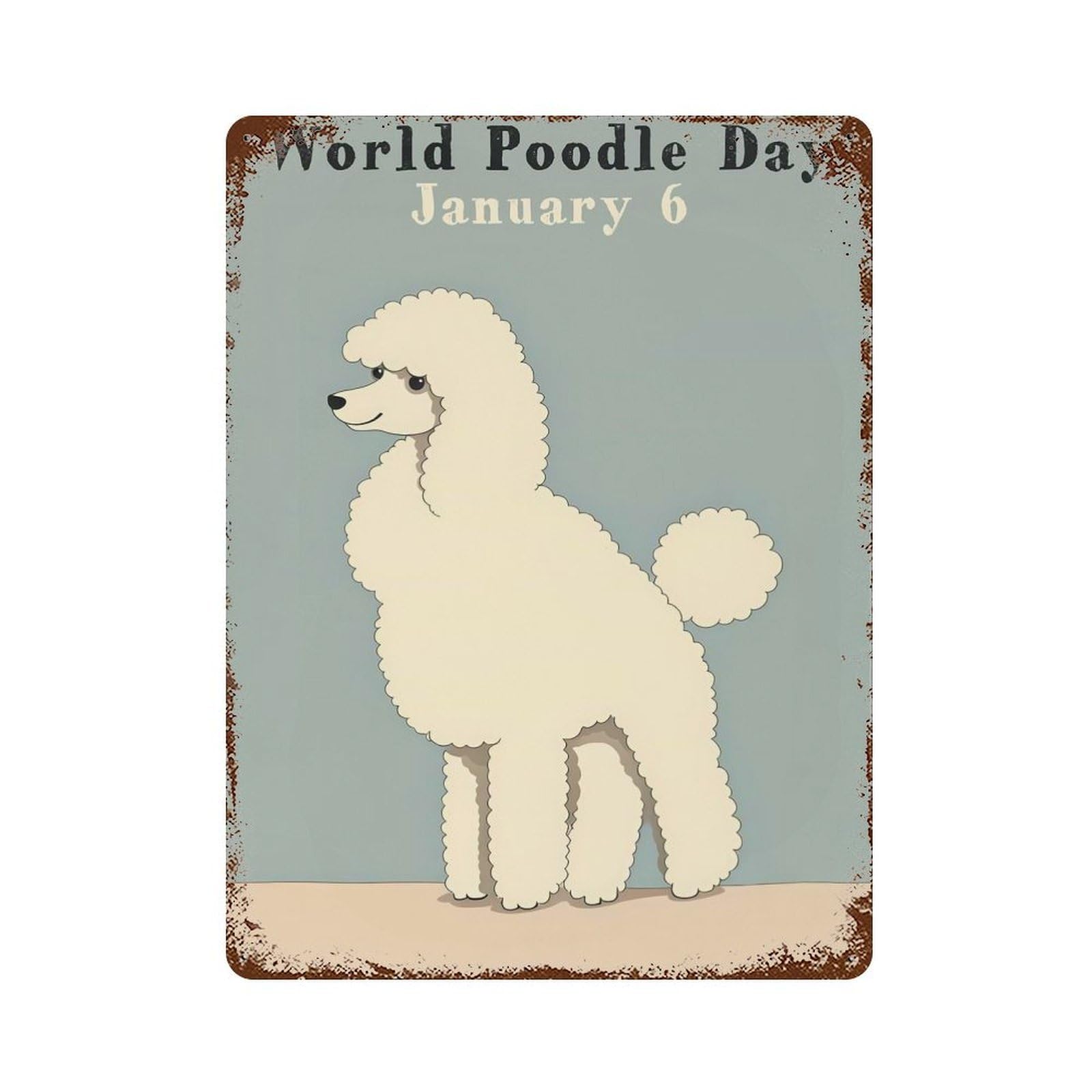 World Poodle Day 15.7"x11.8" Distressed Metal Wall Sign, Retro Wall Decor for Garage, Bar And Workshop Decor
