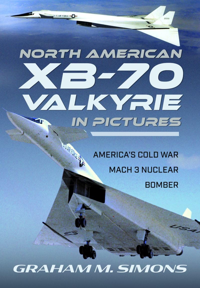 North American XB-70 Valkyrie in Pictures by Graham M Simons (Hardback Book)