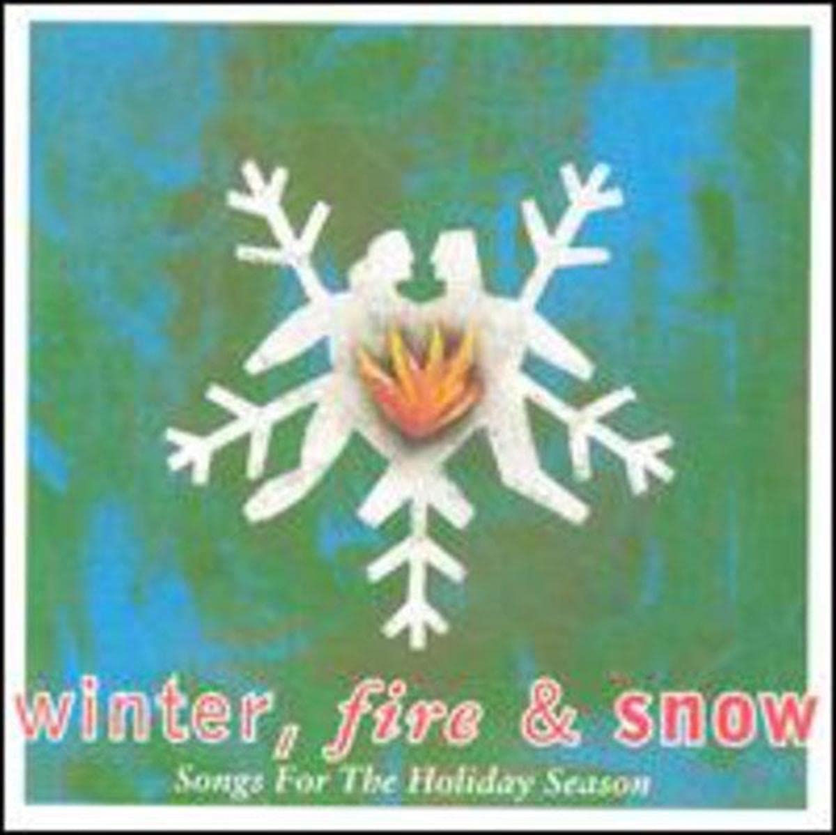 Winter Fire and Snow [Audio CD] Various Artists; Winter Fire & Snow; B-Tribe; Canut Reyes; Tonino Baliardo; Mark Scandariato; Walter Keiser; Manu Dibango; Clannad; Tuck Andress; Tuck & Patti; Gipsy Kings; Steve Gaboury; Steve Scully; Bel Canto; Anúna; Ladysmith Black Mambazo; Robbie Robertson; Ron Taylor; Anibal Kerpel; Andreas Vollenweider; Kevin Bents; Dominic Miller; Mary Karlzen; Diego Baliardo; Paul Reyes; Patti Cathcart; Patchai Reyes; John McGlynn; Paco Baliardo; Jane Siberry; Negrito Trasante; Nicol s Reyes; Jewel; Phoebe Snow; Julia Fordham; Tonio K.; Georges "Baule" Reyes; Ottmar Liebert; Denis Woods; Dominic Camardella; Michael McGlynn; Kirk Yano; Ben Keith; Gustavo Santaolalla and Brian Masterson