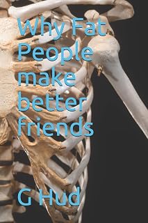 Why Fat People make better friends (Gag Gift Books series)
