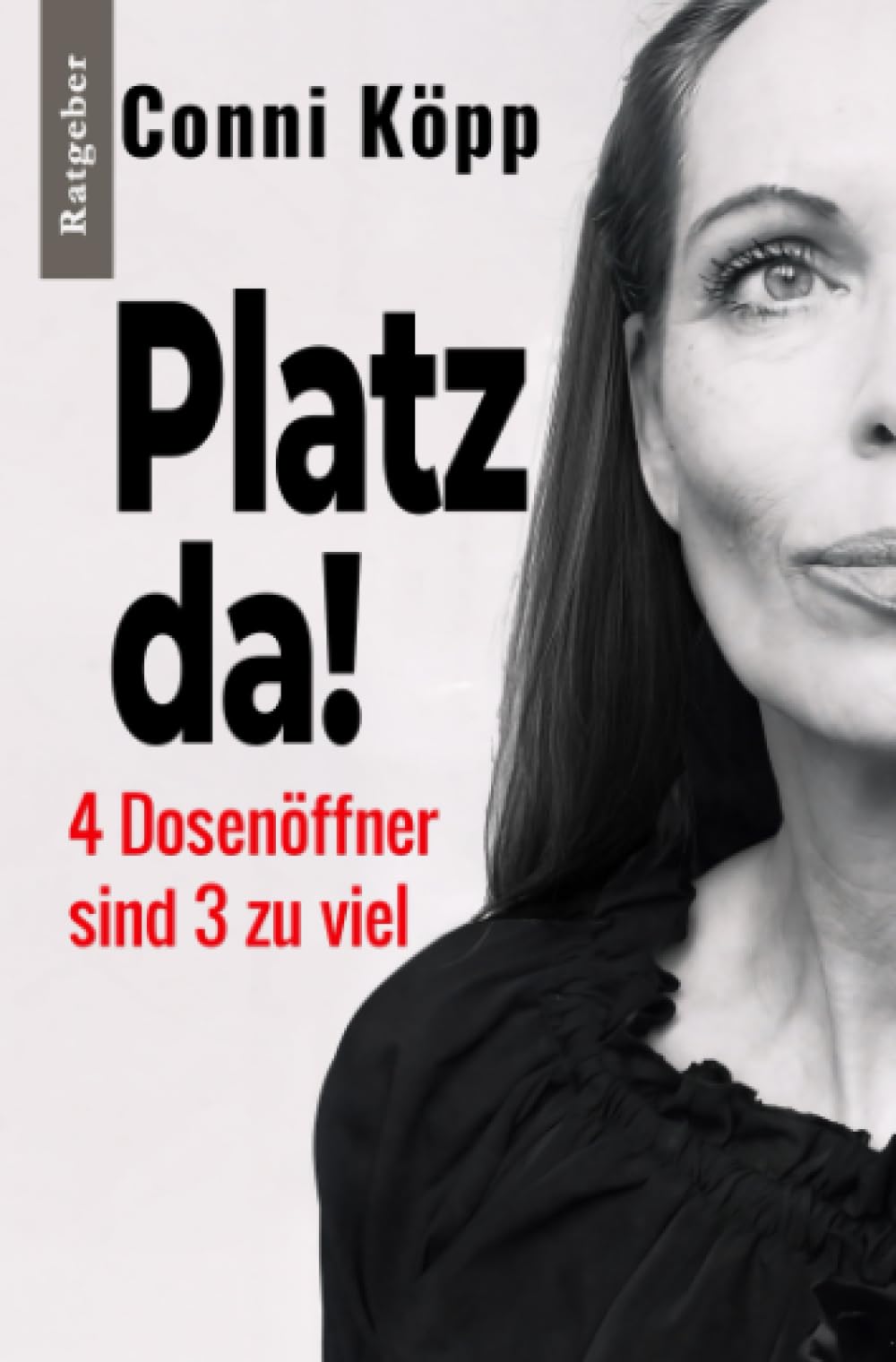 Platz da! 4 Dosenöffner sind 3 zu viel: Taschencoach für Loslassmuffel - endlich Raum statt Kram!