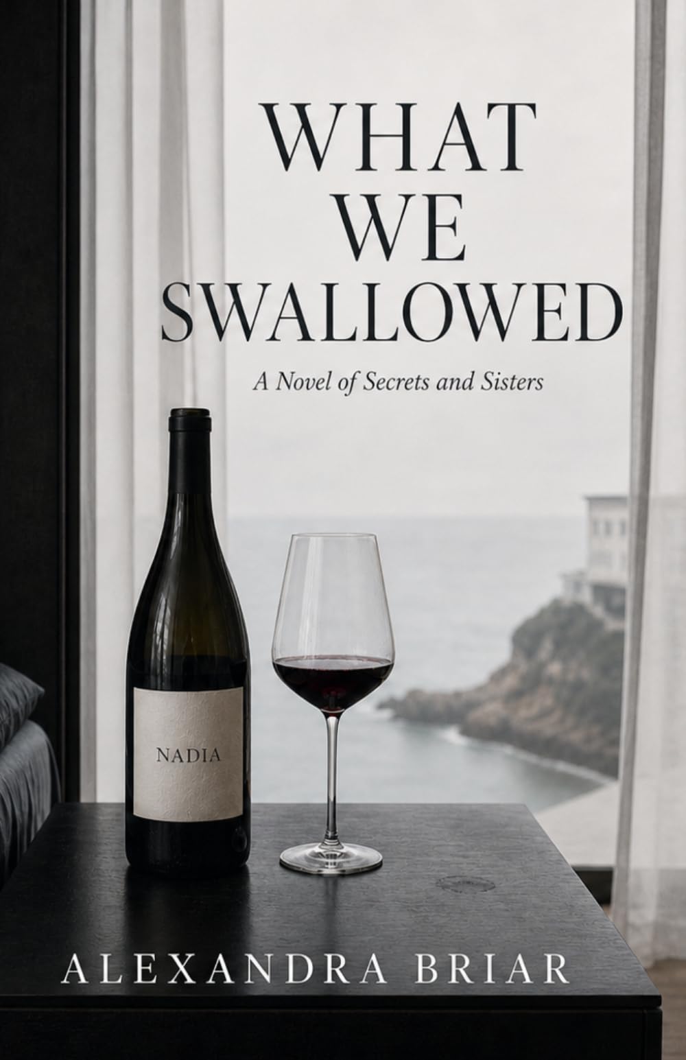 What We Swallowed: A Novel of Secrets and Sisters