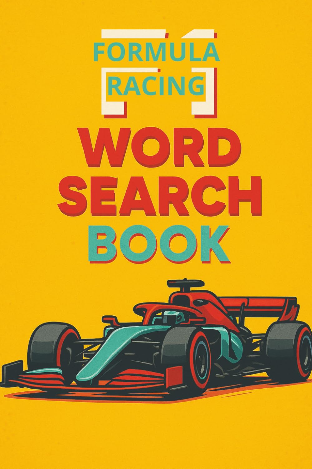 Formula Racing Word Search Book: A High-Speed Puzzle Book for Formula Racing and Motorsport Enthusiasts | For Adults and Kids (Fast Cars Coloring Book)