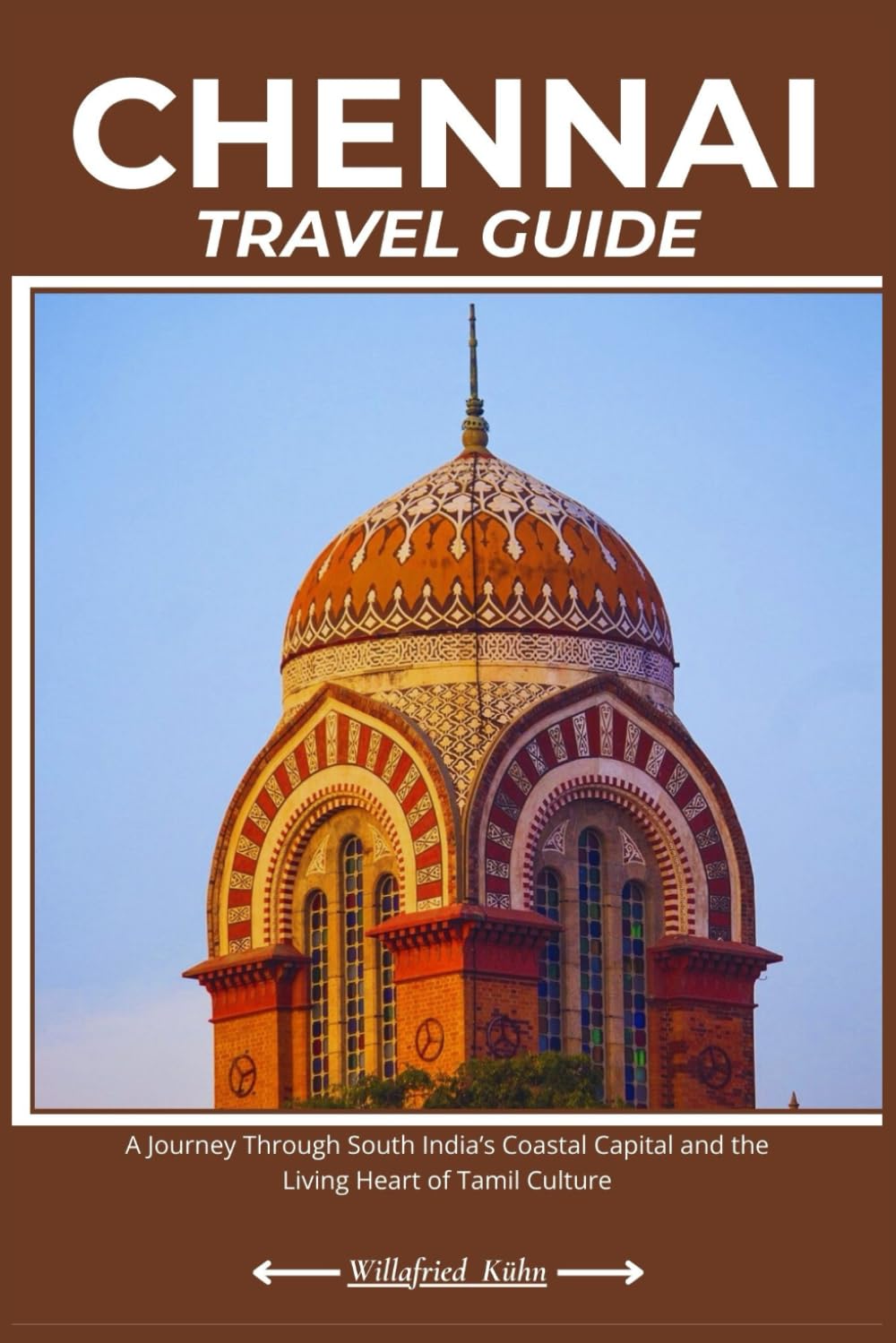 CHENNAI TRAVEL GUIDE: A Journey Through South India’s Coastal Capital and the Living Heart of Tamil Culture