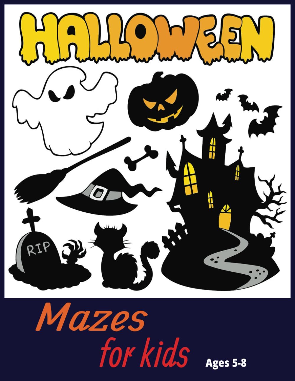 Halloween Mazes For Kids Ages 5-8: Halloween Activity Book, Halloween Mazes, For Kids, Ages 5-8, Halloween Coloring Book, Hobby Book