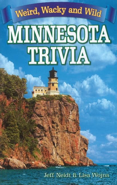 Minnesota Trivia: Weird, Wacky and Wild (Weird, Wacky, Wild) Paperback – Illustrated, March 19, 2008
