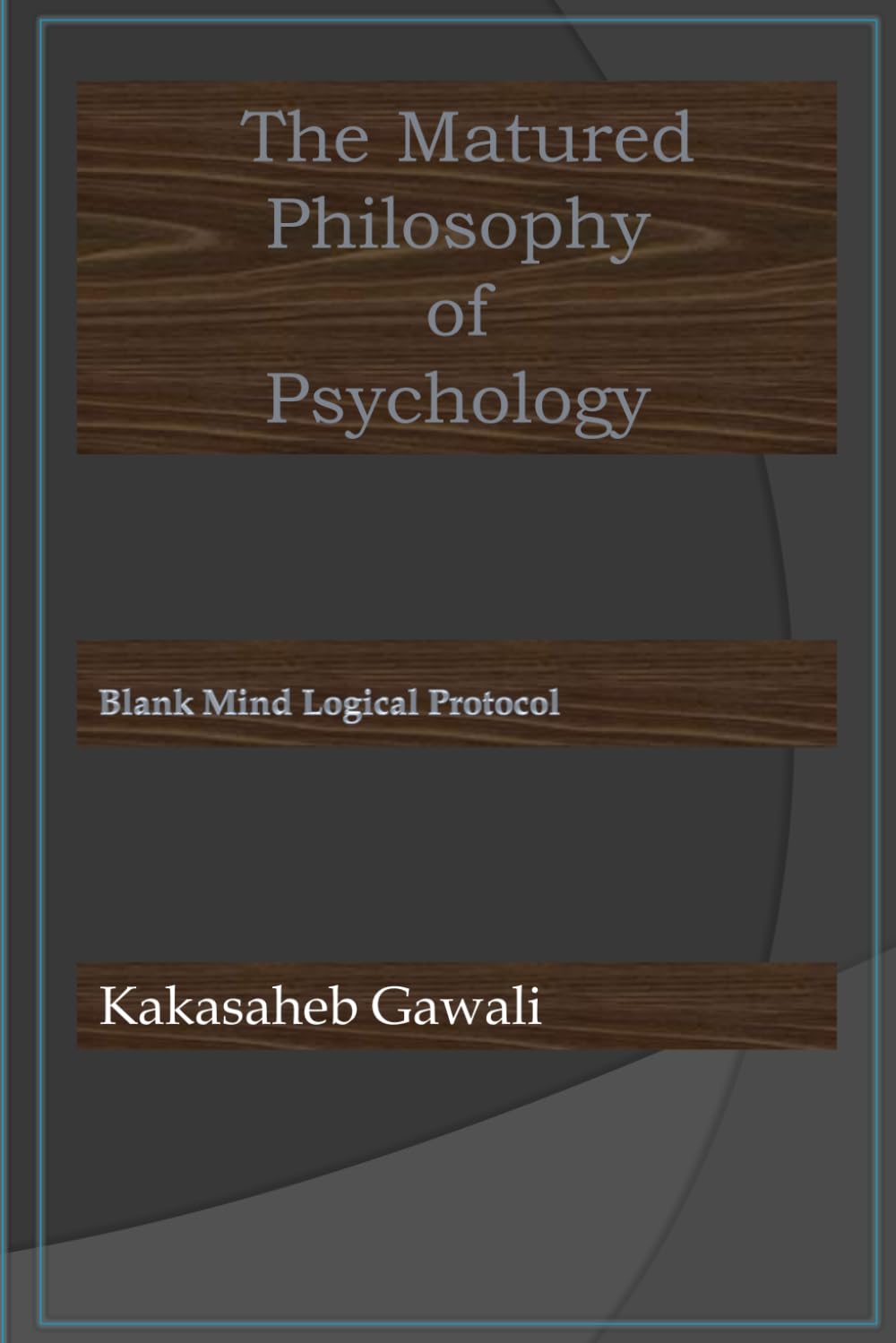 The Matured Philosophy of Psychology: Blank Mind Logical Protocol