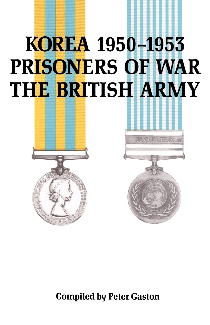 Korea 1950-1953 Prisoners Of War The British Army