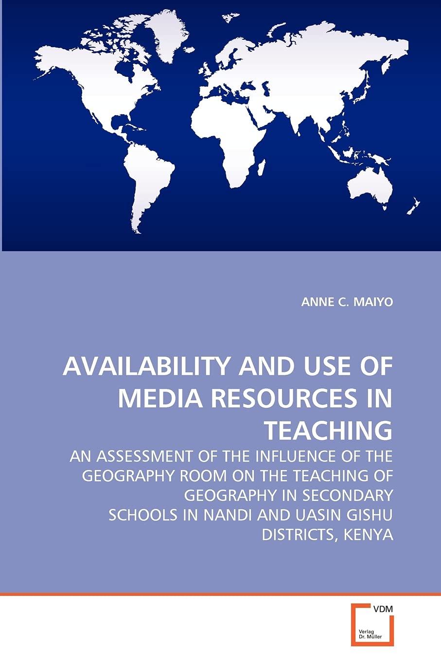 AVAILABILITY AND USE OF MEDIA RESOURCES IN TEACHING: AN ASSESSMENT OF THE INFLUENCE OF THE GEOGRAPHY ROOM ON THE TEACHING OF GEOGRAPHY IN SECONDARY SCHOOLS IN NANDI AND UASIN GISHU DISTRICTS, KENYA