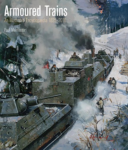 Télécharger Armoured Trains: An Illustrated Encyclopedia 1825-2016 PDF