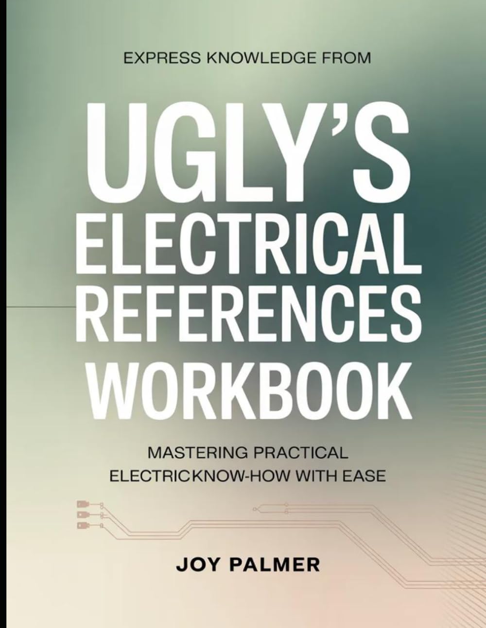 Express Knowledge from Ugly’s Electrical References: Mastering Practical Electrical Know-How with Ease