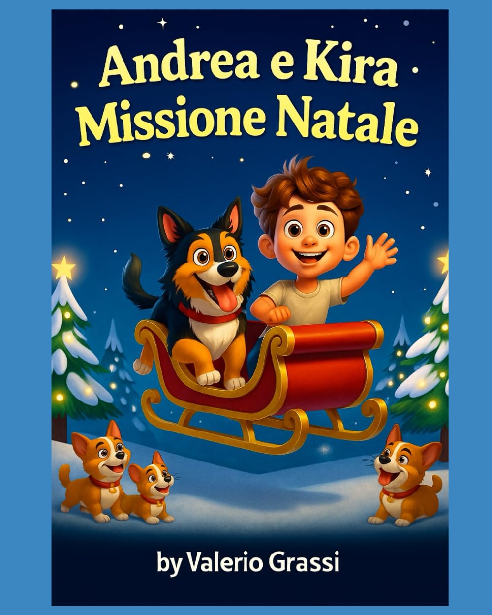 ANDREA E KIRA Missione Natale (LE AVVENTURE DI KIRA)