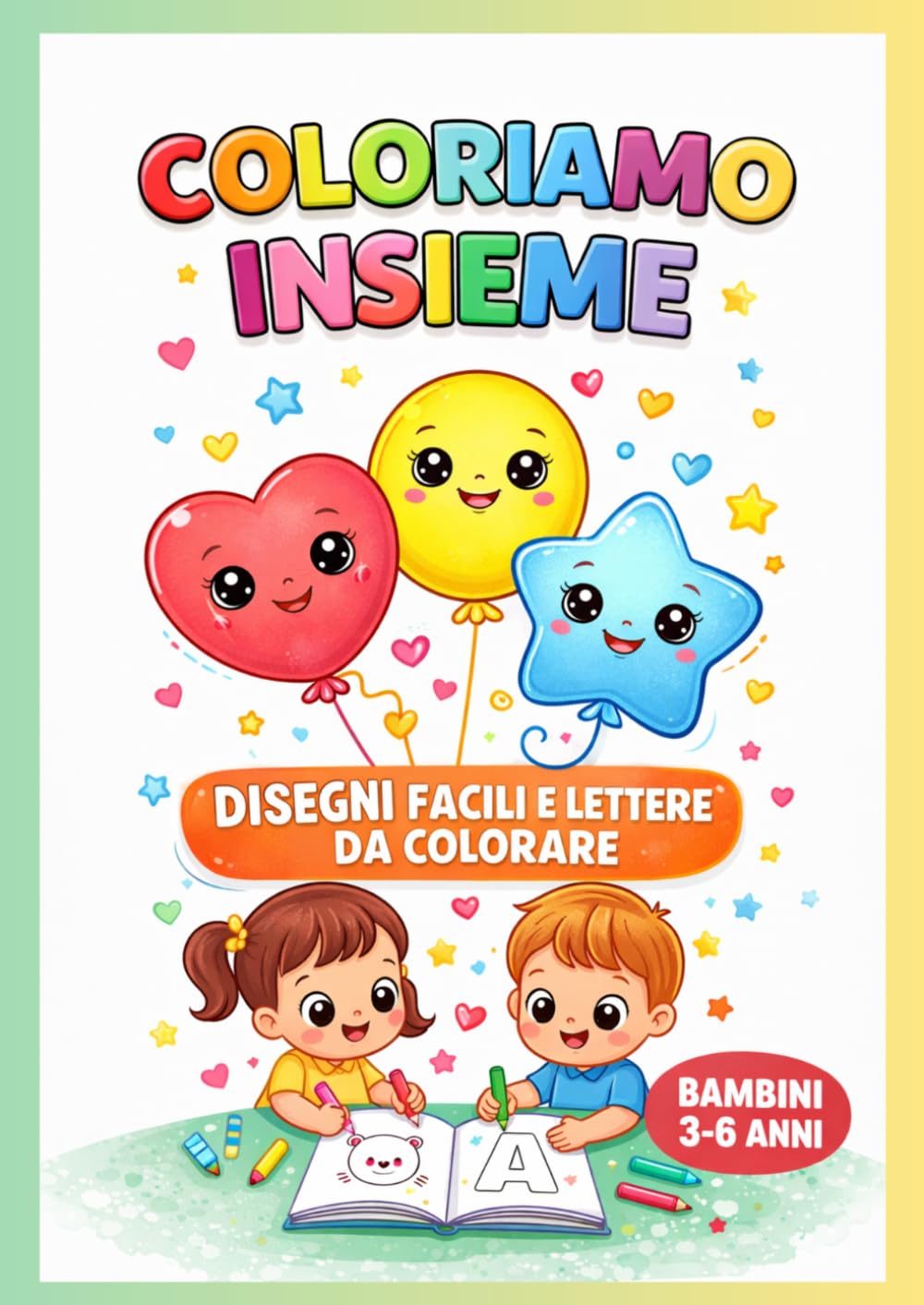 Coloriamo insieme: Disegni facili e lettere da colorare