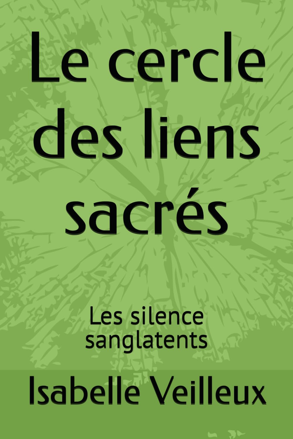 Le cercle des liens sacrés: Les silence sanglatents