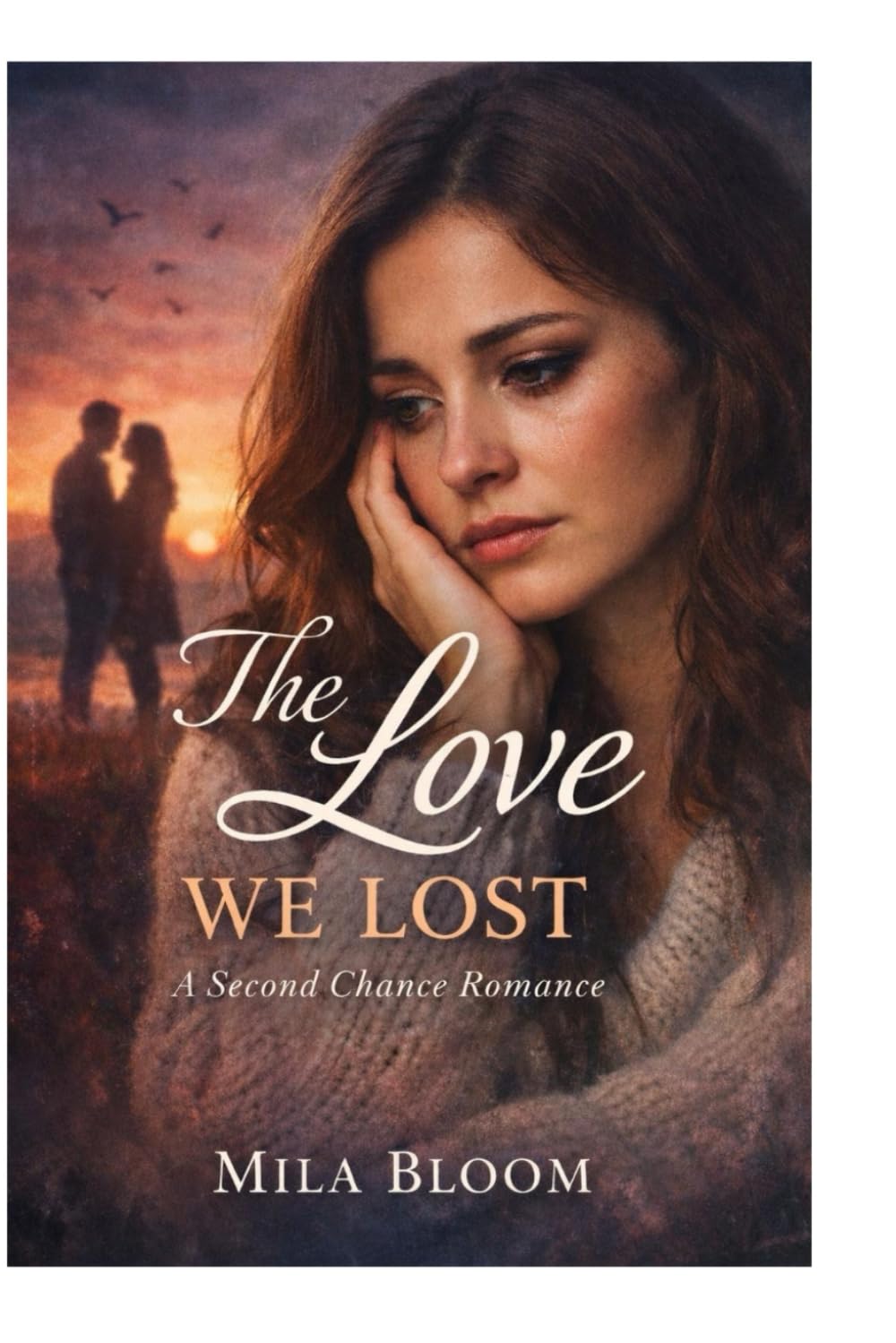 The Love We Lost: A Second Chance Romance (Second Chances Series)