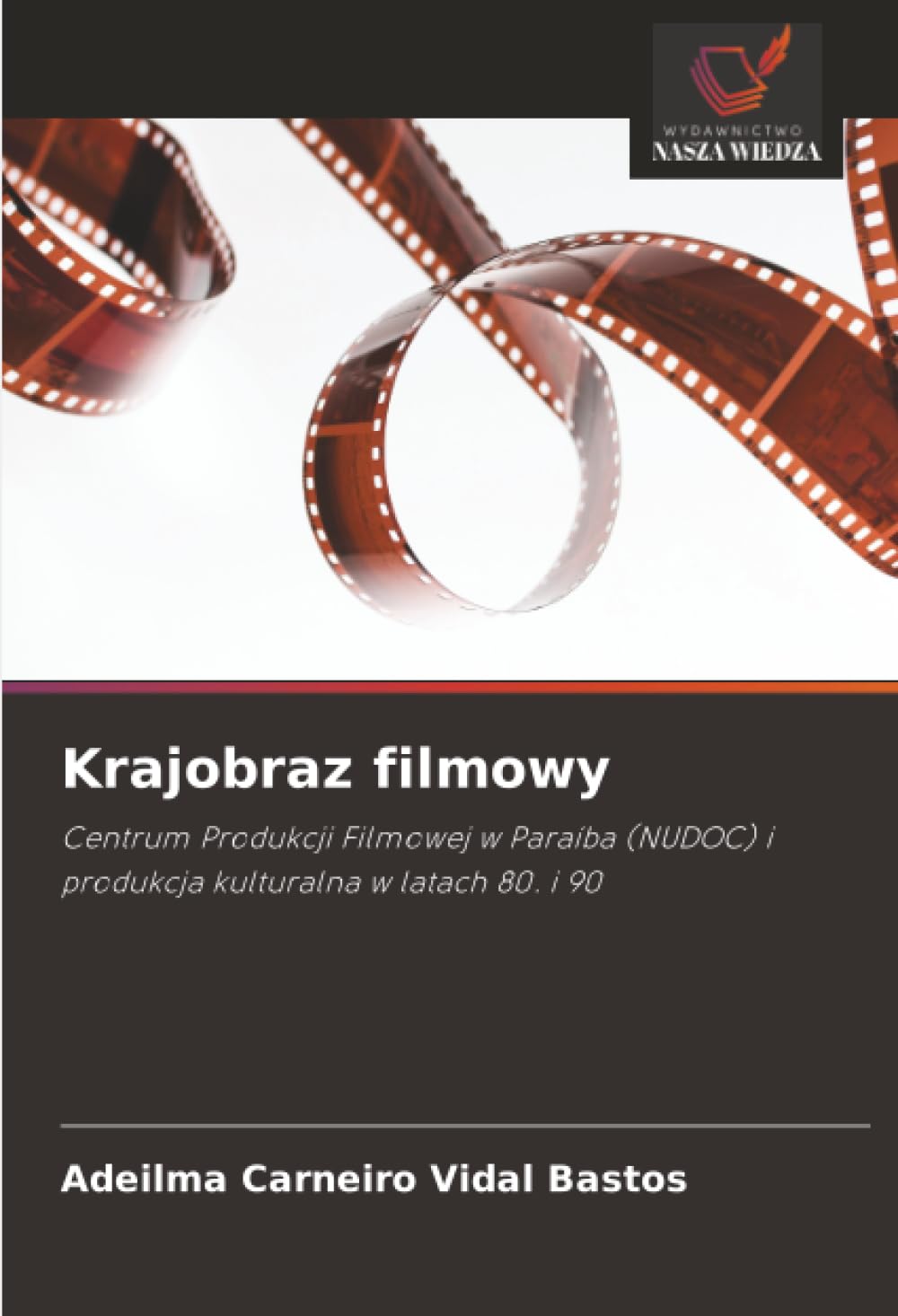 Krajobraz filmowy: Centrum Produkcji Filmowej w Paraíba (NUDOC) i produkcja kulturalna w latach 80. i 90