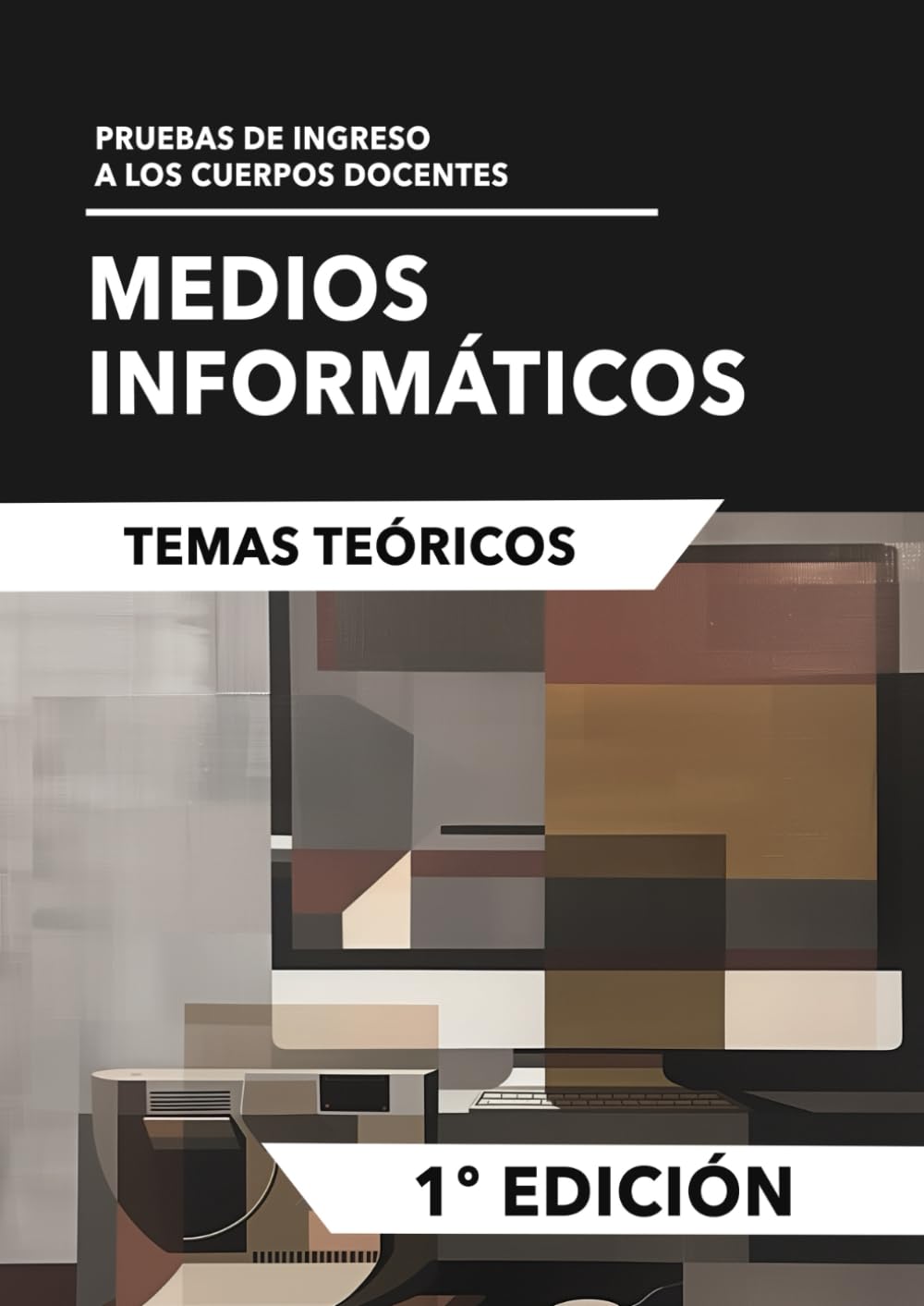 Medios Informáticos: Temas teóricos: Pruebas de ingreso a los cuerpos docentes