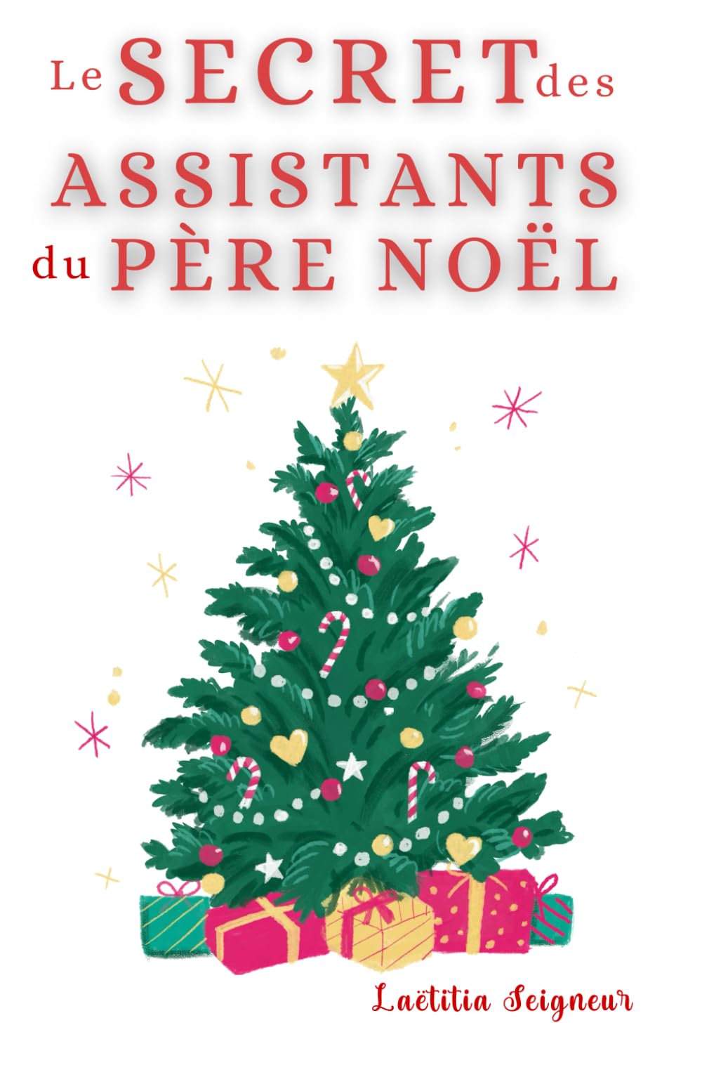 LE SECRET DES ASSISTANTS DU PÈRE NOËL: Comment la magie de Noël ne disparaît jamais