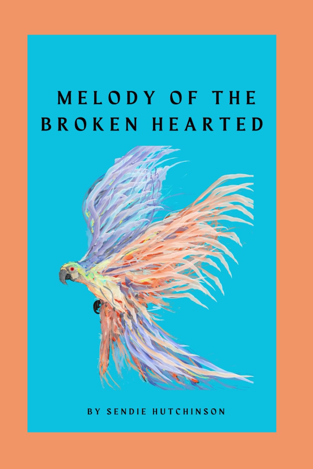 Melody of the Broken Hearted: A story of friendship, betrayal, and survival, where every choice has a price.
